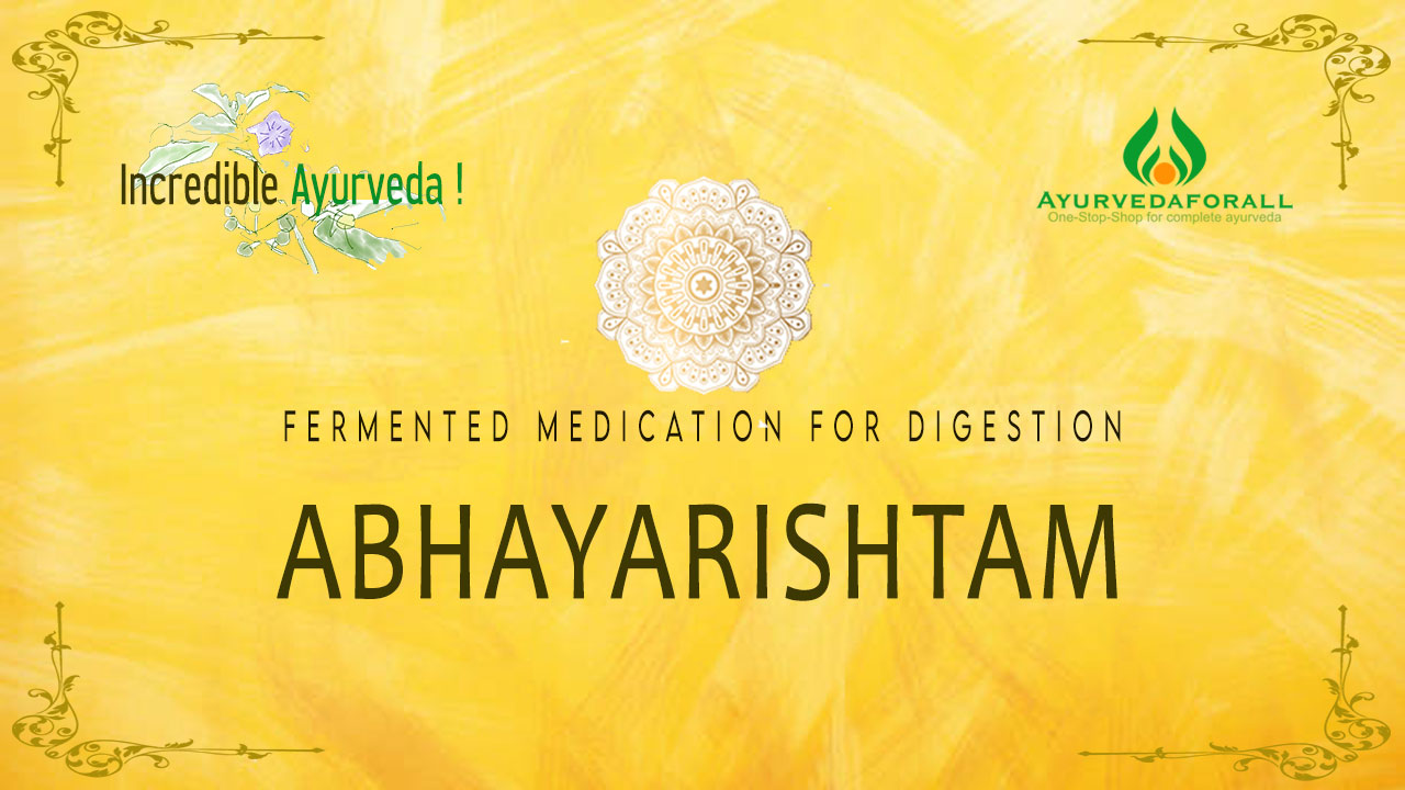 Abhayarishtam Benefits,Uses,Ingredients,Dosage