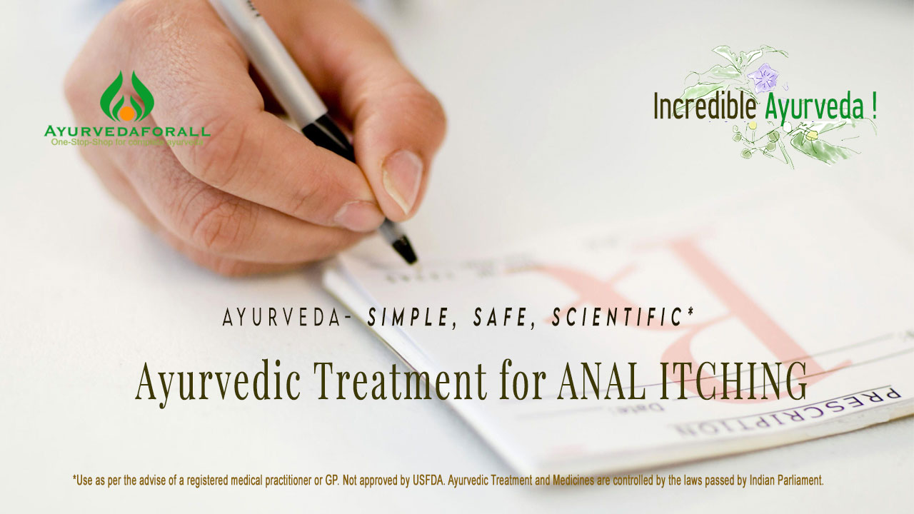 Ayurvedic Treatment for ANAL ITCHING Ayurvedaforall UK Blog
